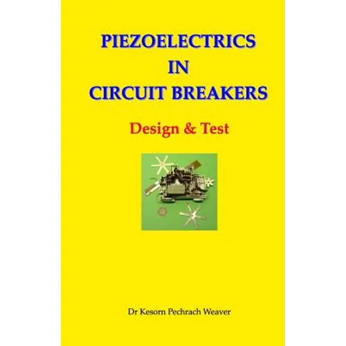 Piezoelectrics in Circuit Breakers: Design & Test