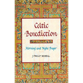 Celtic Benediction: Morning and Night Prayer