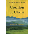 Creation in Christ: Unspoken Sermons