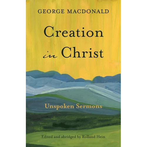 Creation in Christ: Unspoken Sermons