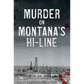 Murder on Montana's Hi-Line