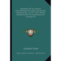 Memoirs Of The Right Honourable Sir John Alexander MacDonald, G.C.B., First Prime Minister Of The Dominion Of Canada V2