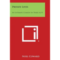 Private Lives: An Intimate Comedy in Three Acts