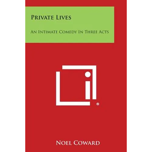 Private Lives: An Intimate Comedy in Three Acts