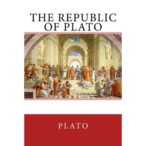 The Republic of Plato: The Original Edition of 1908
