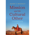 Mission and the Cultural Other: A Closer Look