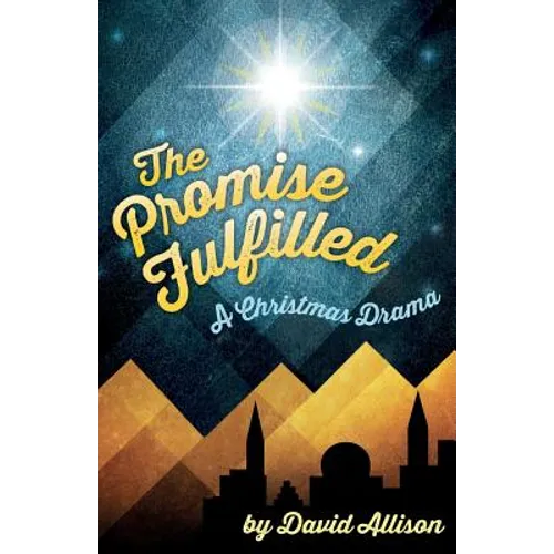 The Promise Fulfilled: A Christmas Drama