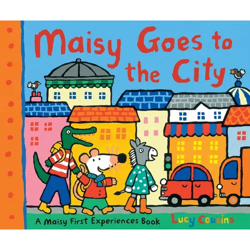 Maisy Goes to the City: A Maisy First Experiences Book (Maisy the Mouse's First Urban Experience Picture Book for Toddlers, Preschoolers, and Kids Age