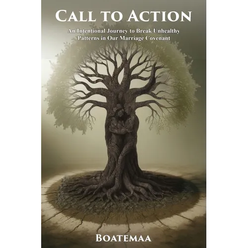 Call to Action: An Intentional Journey to Break Unhealthy Patterns in Our Marriage Covenant (Workbook)