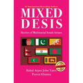 Mixed Desis: Stories of Multiracial South Asians