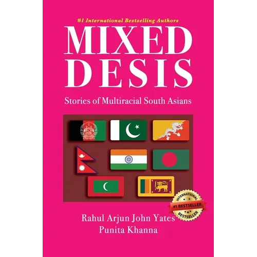 Mixed Desis: Stories of Multiracial South Asians