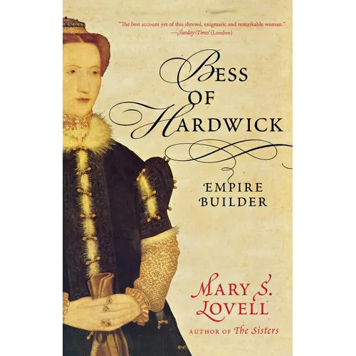 Bess of Hardwick: Empire Builder