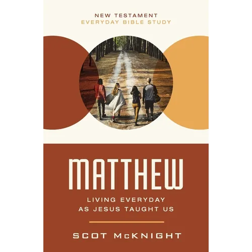 Matthew: Living Everyday as Jesus Taught Us