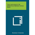 The Influence Of Spiritual Beings Upon Man