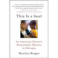 This Is a Soul: An American Doctor's Remarkable Mission in Ethiopia