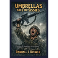 Umbrellas are for Sissies