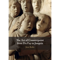 The Art of Counterpoint from Du Fay to Josquin