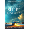 School of the Supernatural: Walking in Our Inheritance as Sons of God