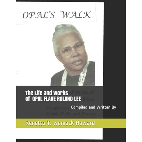 Opal's Walk: The Life and Works of Opal Lee