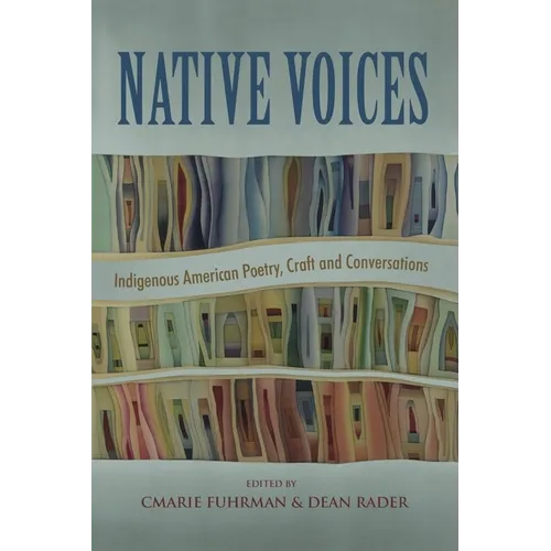 Native Voices: Indigenous American Poetry, Craft, and Conversations