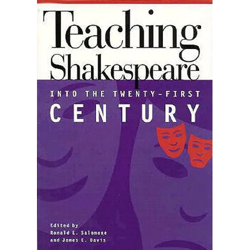 Teaching Shakespeare into the Twenty-First Century