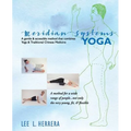 Meridian Systems Yoga: A Gentle & Accessible Method That Combines Yoga & Traditional Chinese Medicine