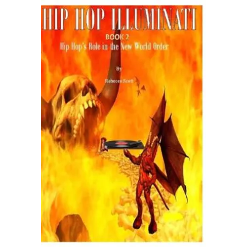 Hip Hop Illuminati Book 2: Hip Hop's Role in the New World Order