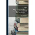 Lord Palmerston, a Biography