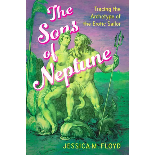 Sons of Neptune: Tracing the Archetype of the Erotic Sailor