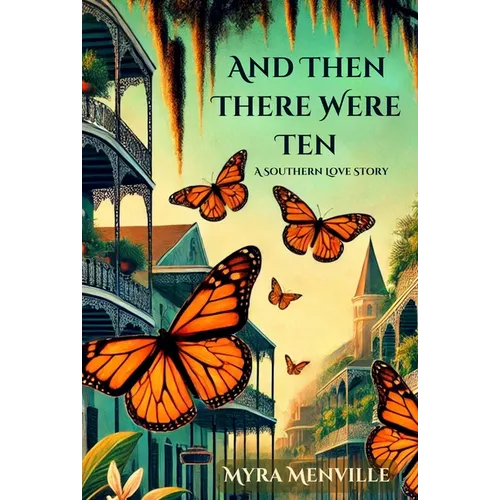 And Then There Were Ten: A Southern Love Story