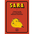 Sara, or, I lived my life as a cloud that followed overhead