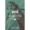 Paul and the Resurrection: Testing the Apostolic Testimony