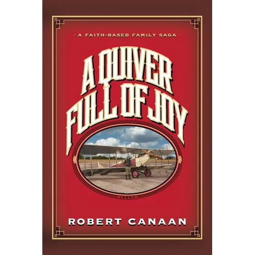 A Quiver Full of Joy: A Faith-Based Family Saga