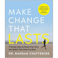 Make Change That Lasts (B&w Illustrations): 9 Simple Ways to Break Free from the Habits That Hold You Back