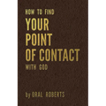 How to Find Your Point of Contact with God