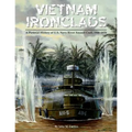 Vietnam Ironclads: A Pictorial History of U.S. Navy River Assault Craft, 1966-1970