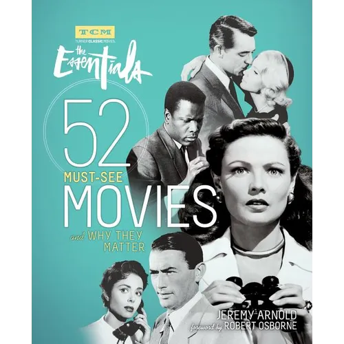 The Essentials: 52 Must-See Movies and Why They Matter