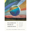 Majority World Theology: Christian Doctrine in Global Context