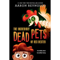 The Incredibly Dead Pets of Rex Dexter
