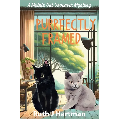 Purrfectly Framed: A Mobile Cat Groomer Mystery