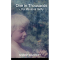One in Thousands: - my life as a rarity
