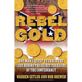 Rebel Gold: One Man's Quest to Crack the Code Behind the Secret Treasure of the Confederacy