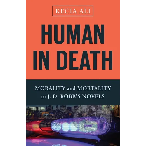 Human in Death: Morality and Mortality in J. D. Robb's Novels