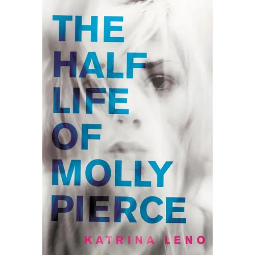 The Half Life of Molly Pierce