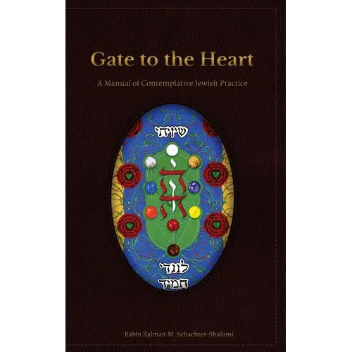 Gate to the Heart: A Manual of Contemplative Jewish Practice