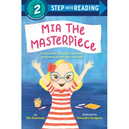 Mia the Masterpiece: An Empowering Story about Inclusivity and Growing Up with Down Syndrome