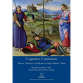 Cognitive Confusions: Dreams, Delusions and Illusions in Early Modern Culture