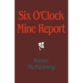 Six O'Clock Mine Report