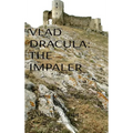 Vlad Dracula: The Impaler