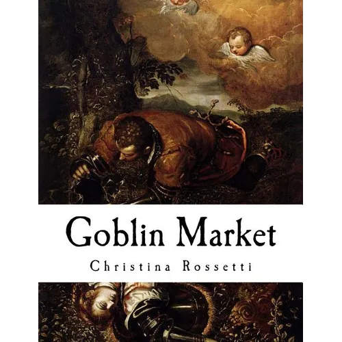 Goblin Market: And Other Poems
